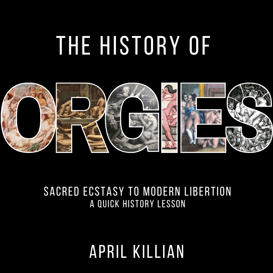 The History of Orgies: From Sacred Ecstasy to Modern Liberation