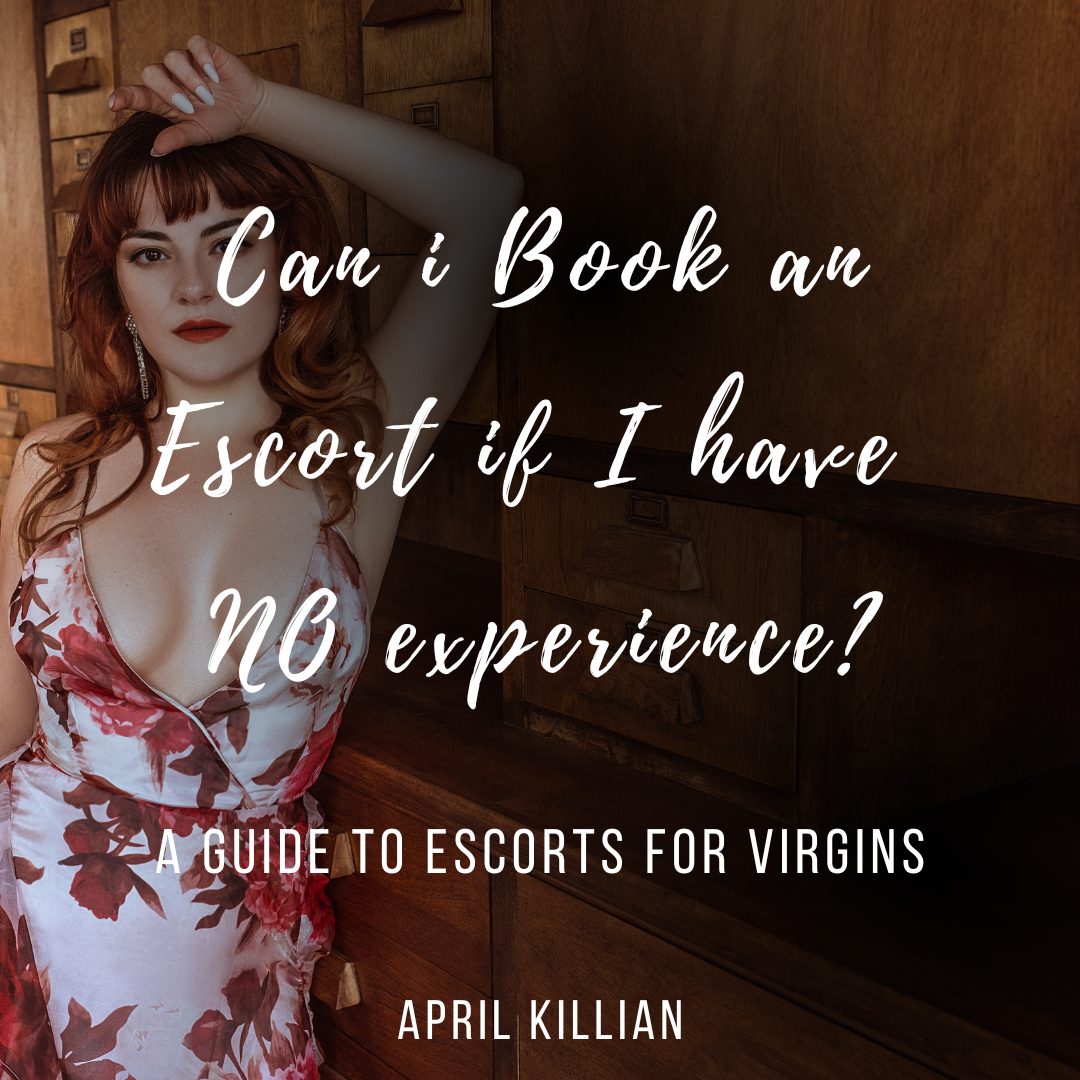 Can I Book an Escort If I Have No Experience? A Guide to Escorts for Virgins