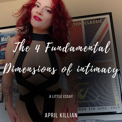 The 4 Fundamental Dimensions of Intimacy - A little Essay